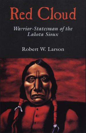 [Oklahoma Western Biographies 13] • Red Cloud · Warrior-Statesman of the Lakota Sioux